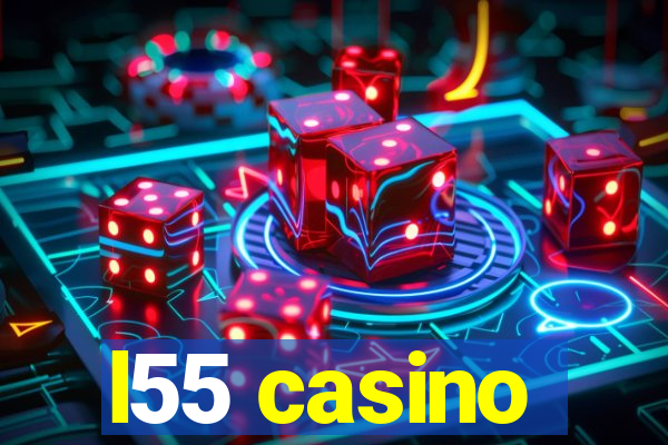 l55 casino